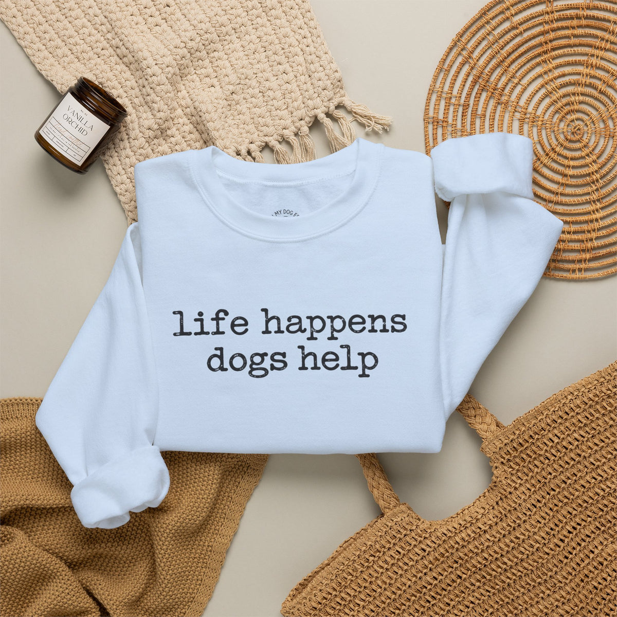 Life Happens Dogs Help Crewneck Sweatshirt