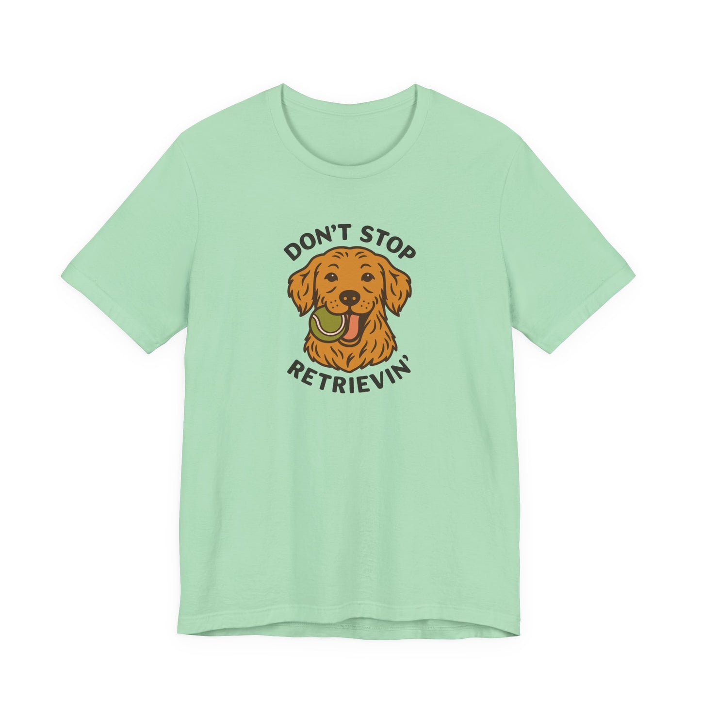 Golden Retriever Don't Stop Retrievin' Tee