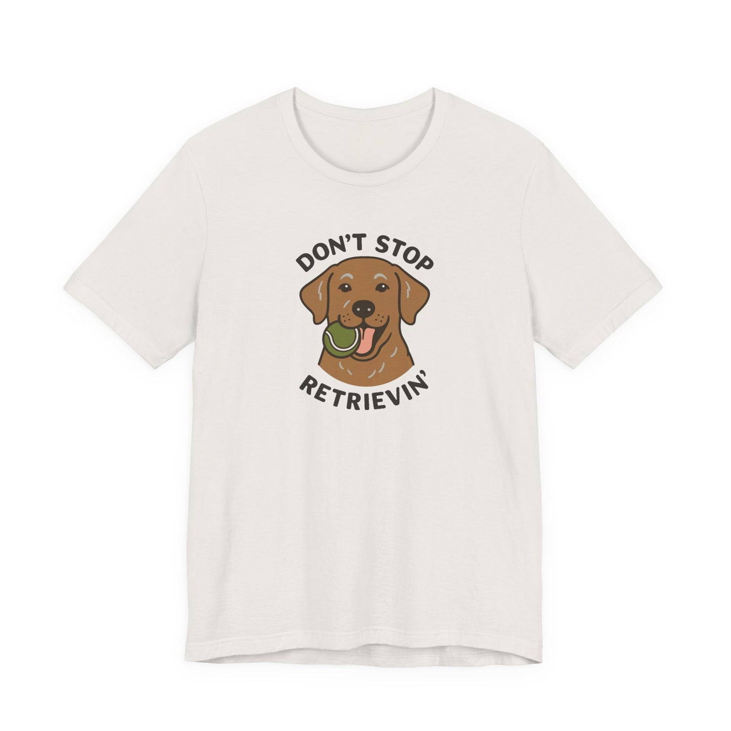 Chocolate Lab Don't Stop Retrievin' Tee