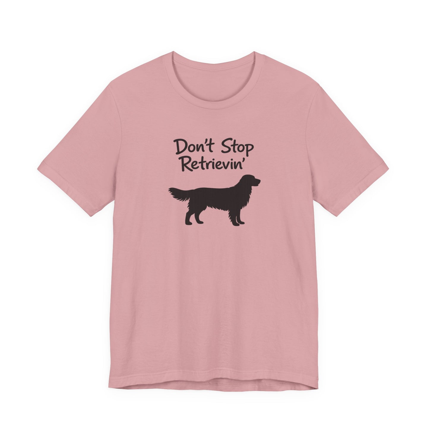 Don’t Stop Retrievin’ - Unisex Golden Retriever T-Shirt