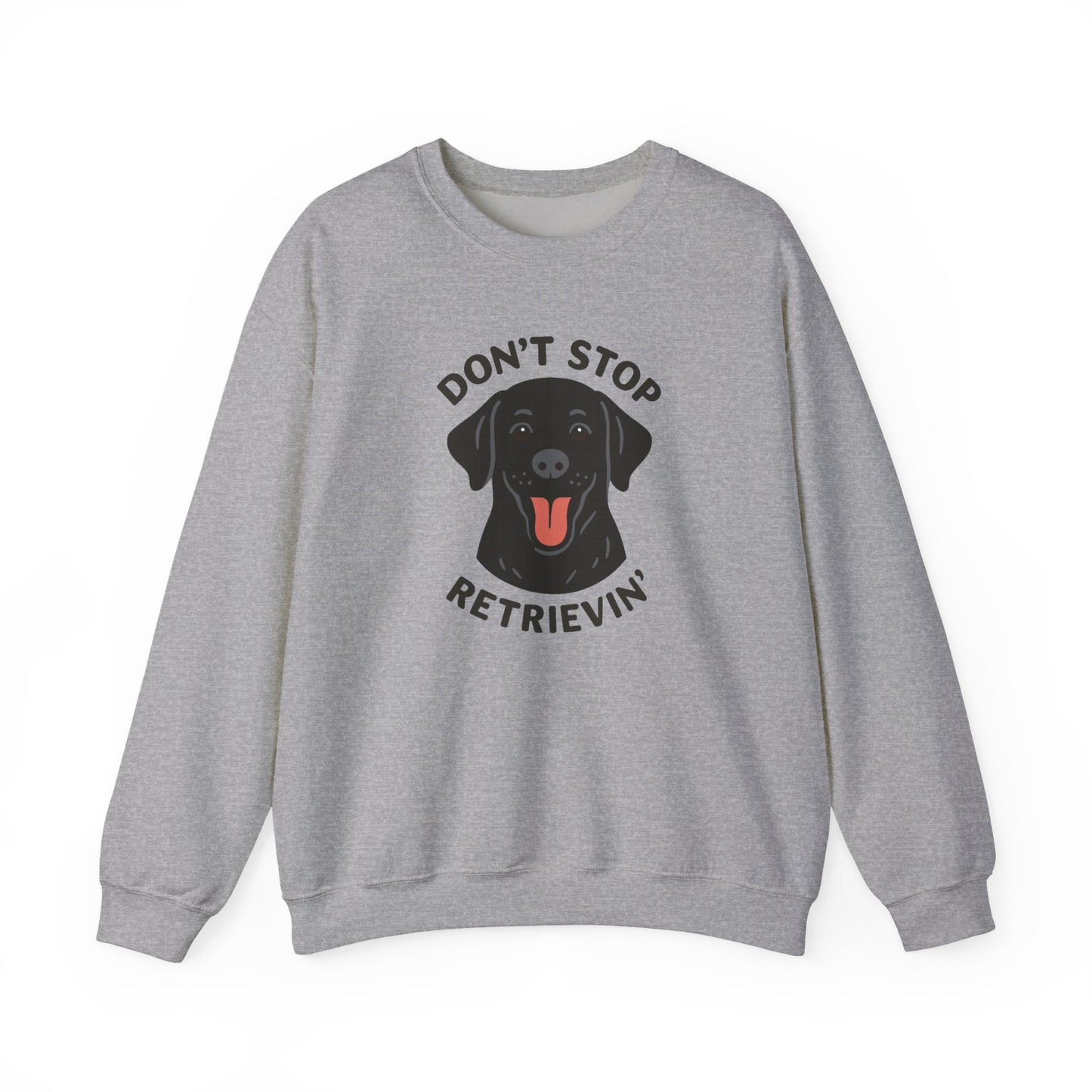 Don’t Stop Retrievin’ Black Lab Sweatshirt – Cozy Labrador Retriever Gift for Dog Lovers