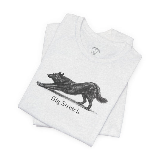 Big Stretch Belgian Shepherd T-Shirt