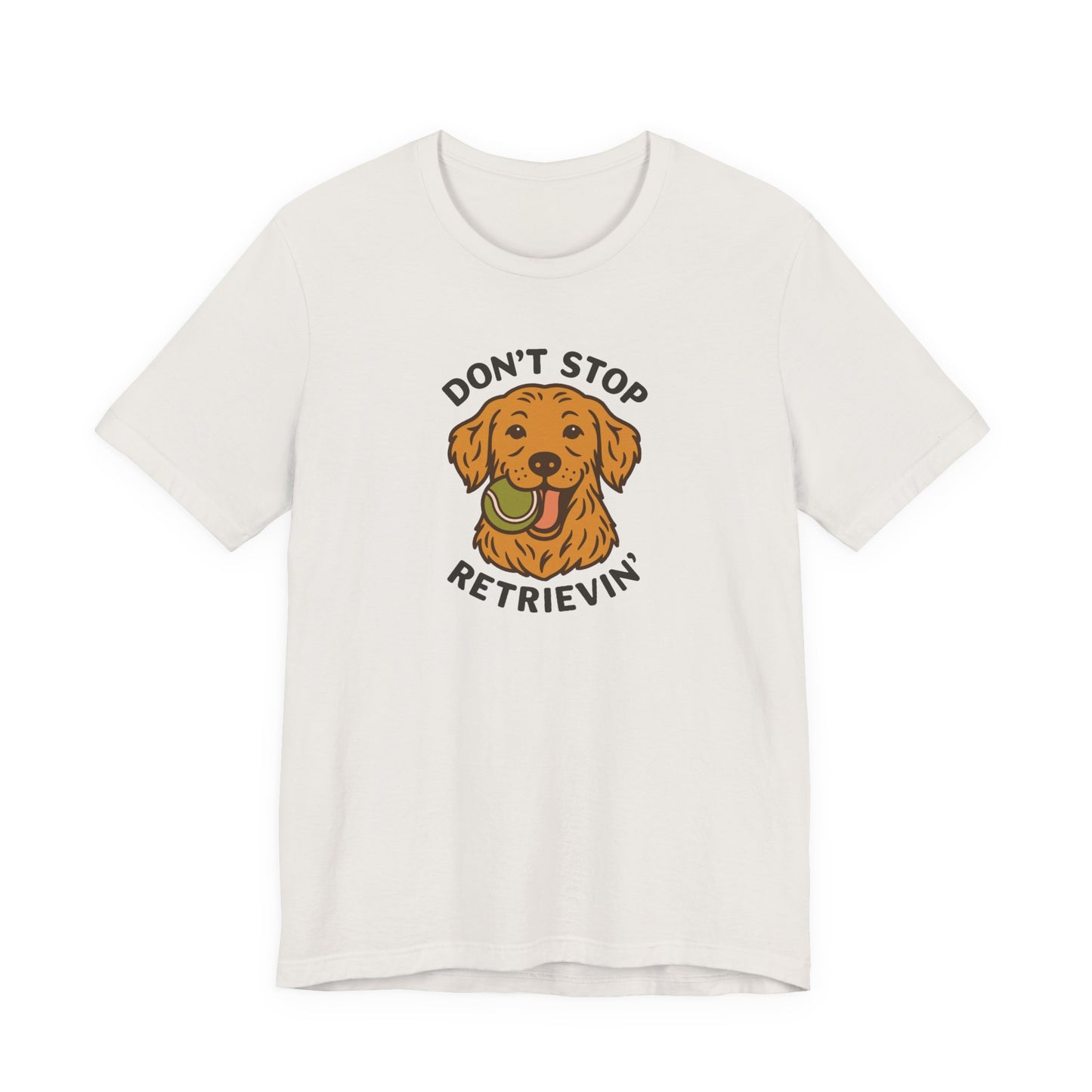 Golden Retriever Don't Stop Retrievin' Tee