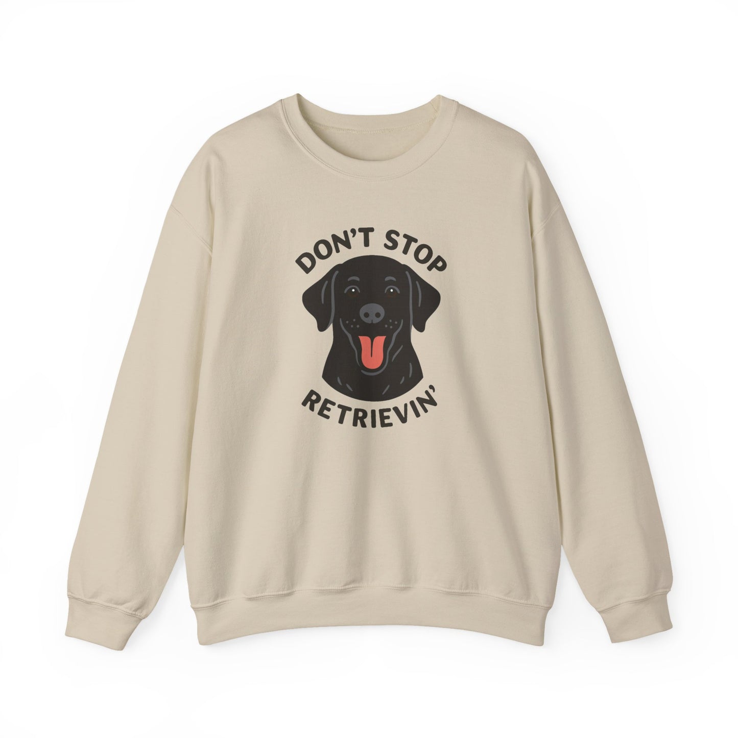 Don’t Stop Retrievin’ Black Lab Sweatshirt – Cozy Labrador Retriever Gift for Dog Lovers