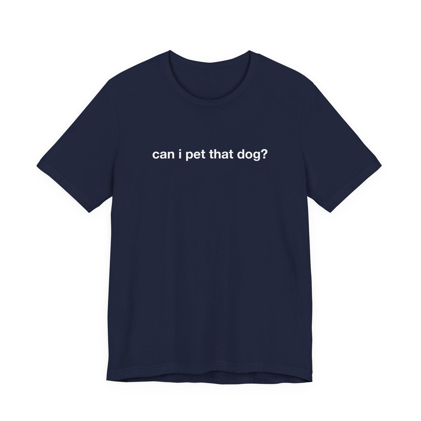 Can I Pet That Dog Tee