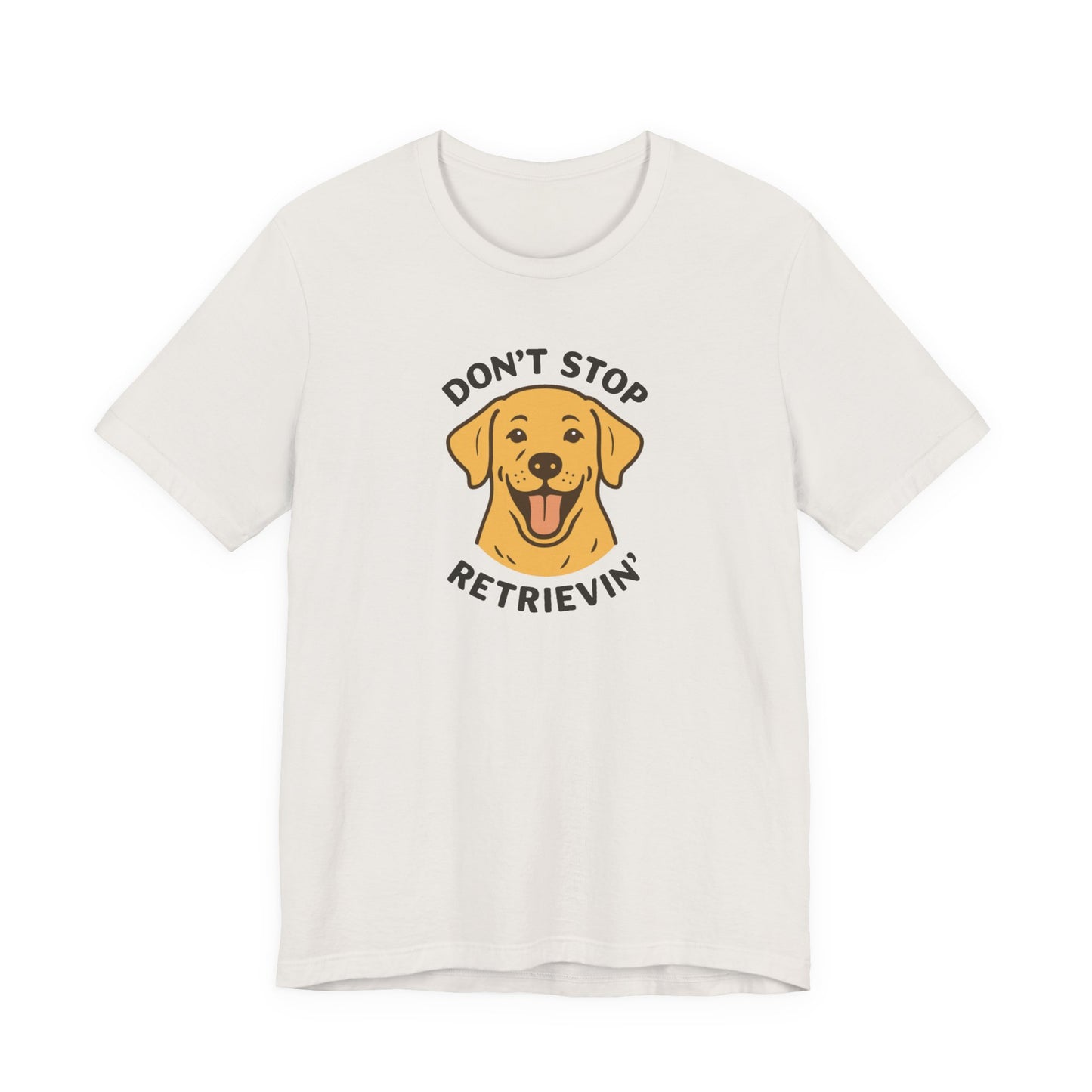 Don’t Stop Retrievin’ Yellow Lab T-Shirt – Funny Labrador Retriever Dog Lover Tee