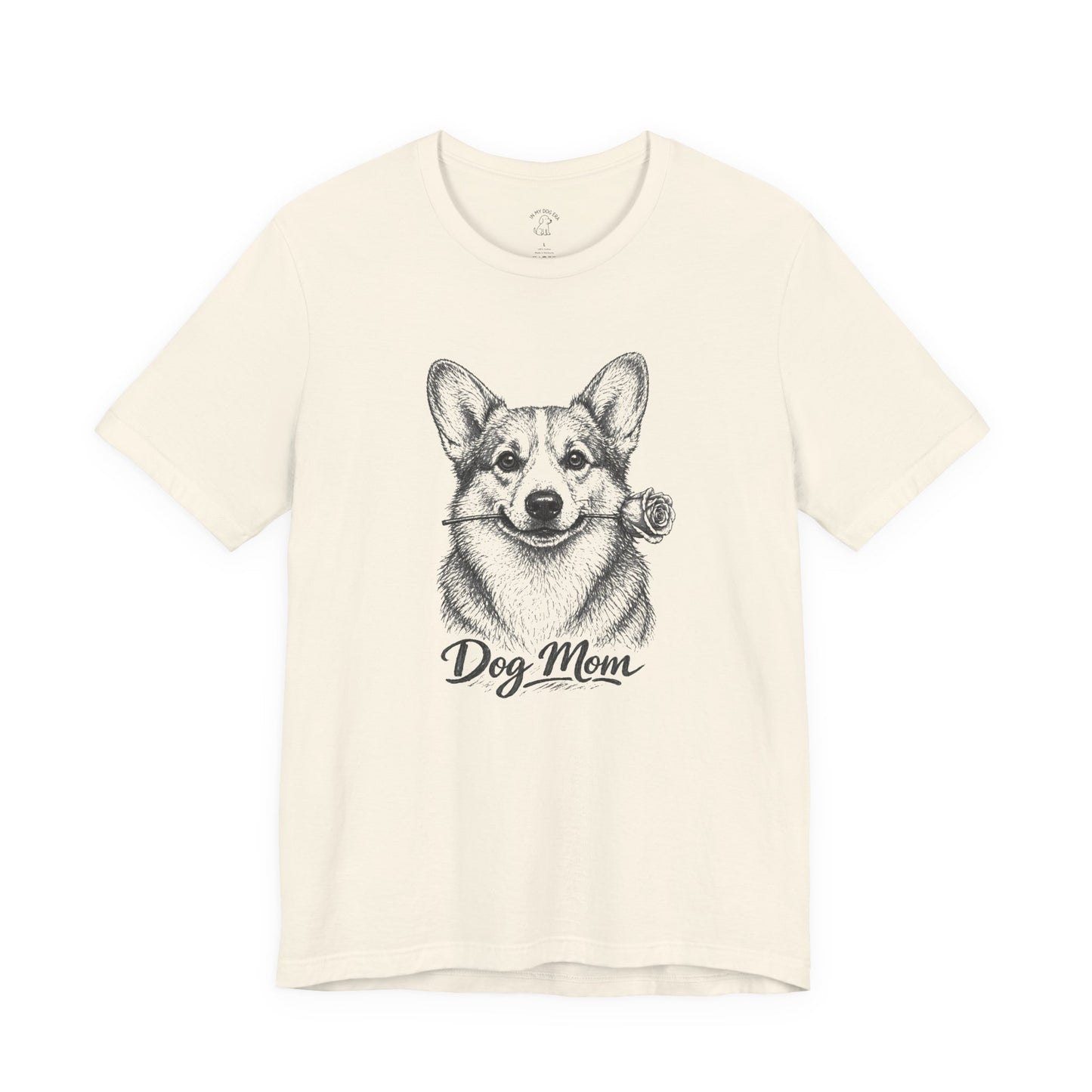 Corgi Dog Mom T-Shirt (Rose Collection)