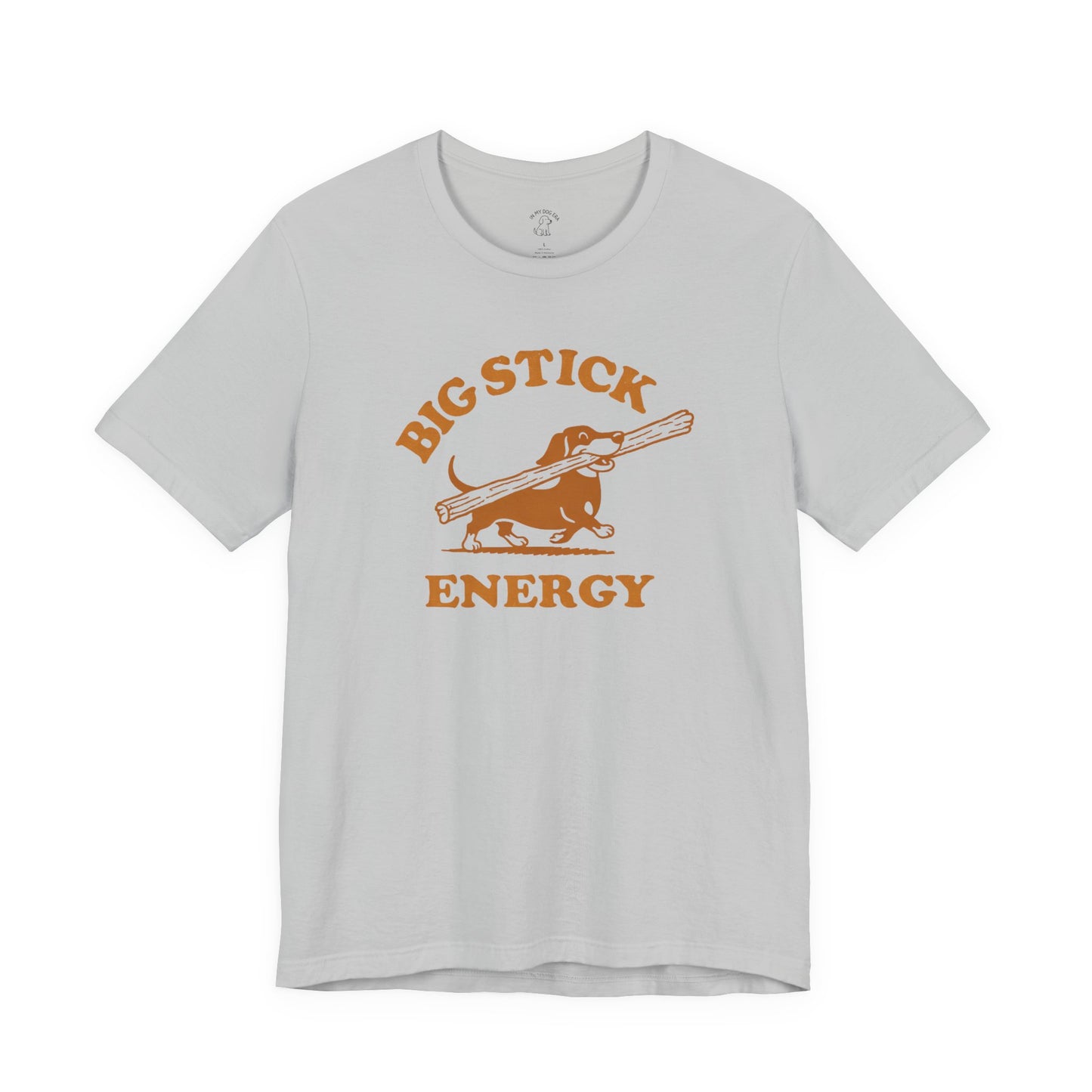 Big Stick Energy Dachshund T-Shirt