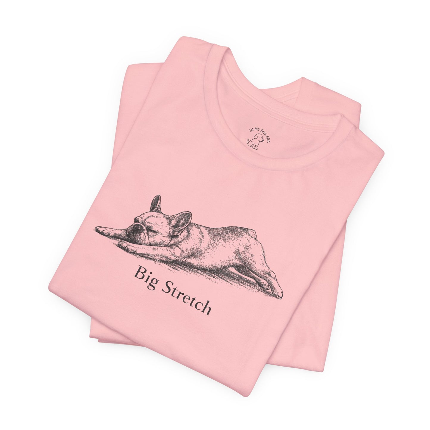 Big Stretch French Bulldog T-Shirt