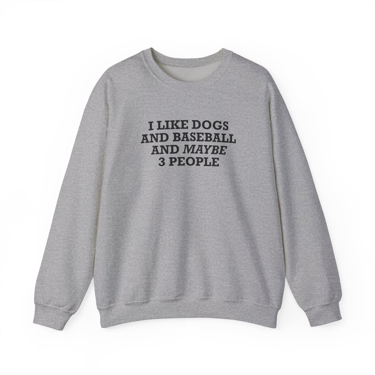 I Like Dogs and Baseball and Maybe 3 People Sweatshirt – Funny Baseball Dog Lover Shirt for Introvert