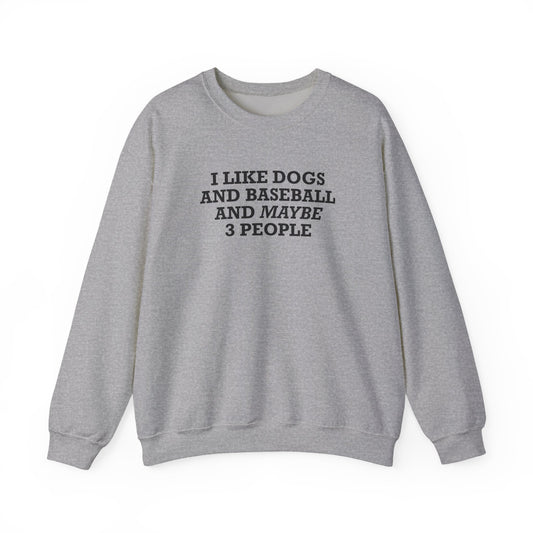 I Like Dogs and Baseball and Maybe 3 People Sweatshirt – Funny Baseball Dog Lover Shirt for Introvert