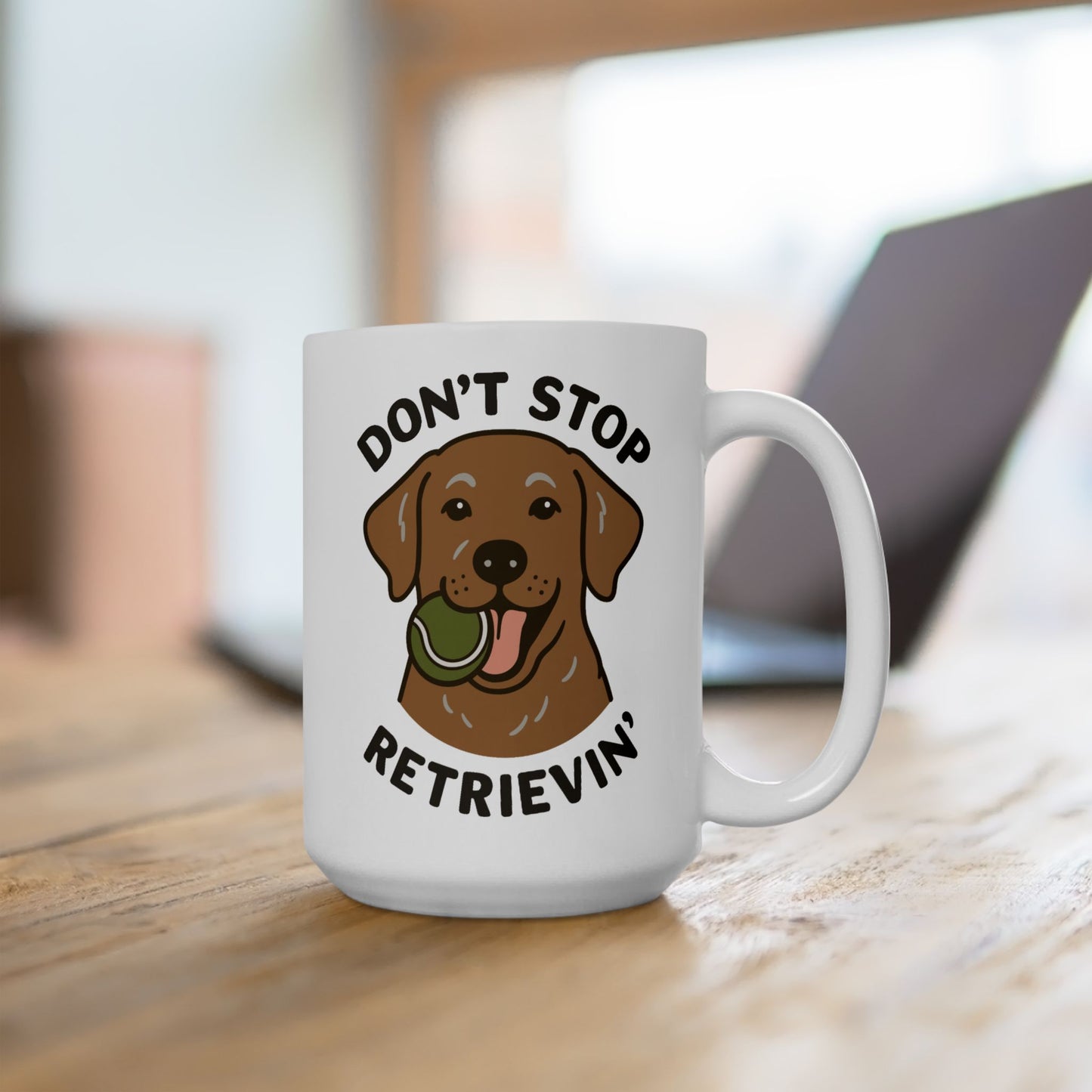 Chocolate Lab Don't Stop Retrievin' Coffee Mug (White)