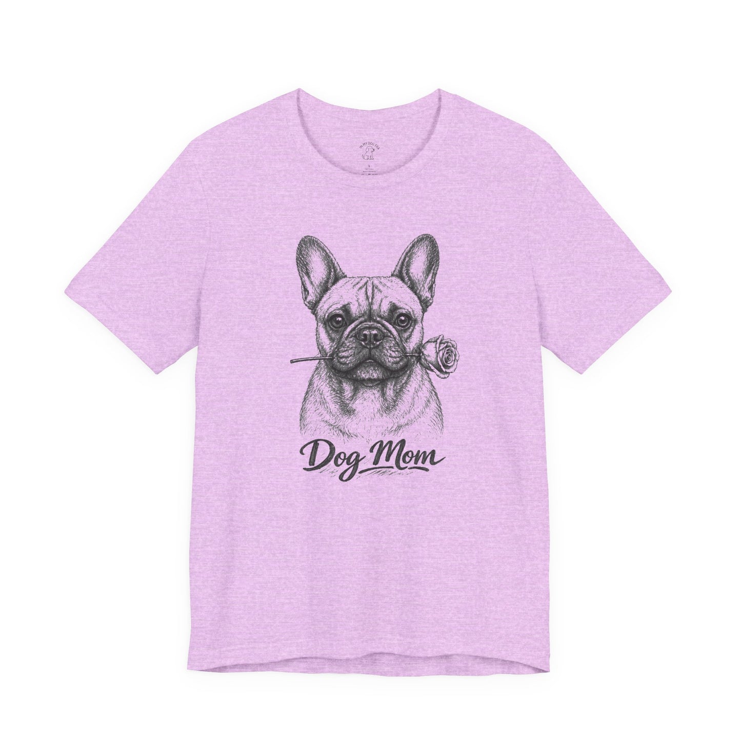 French Bulldog Dog Mom T-Shirt (Rose Collection)