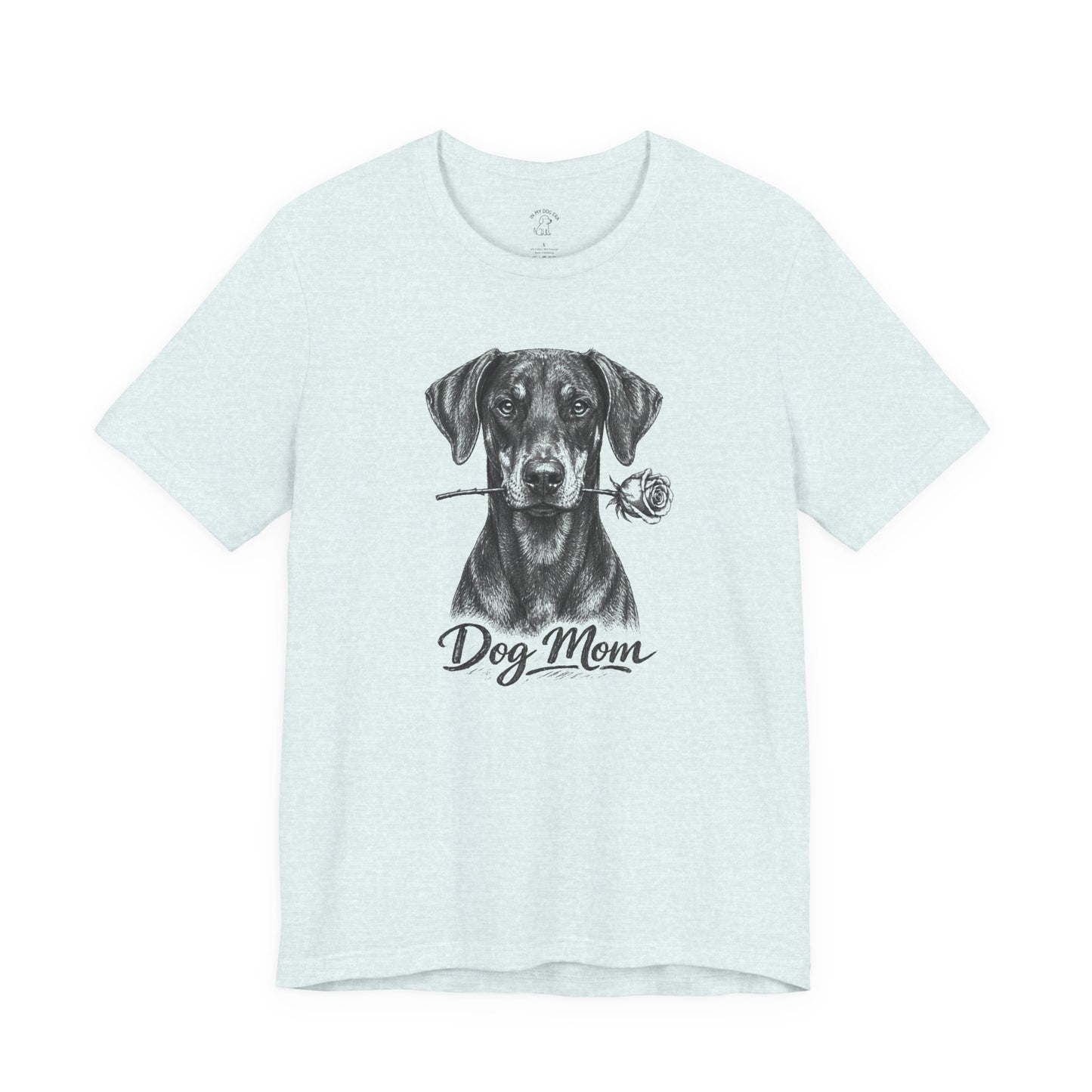 Doberman Dog Mom T-Shirt (Rose Collection) - Natural Ears