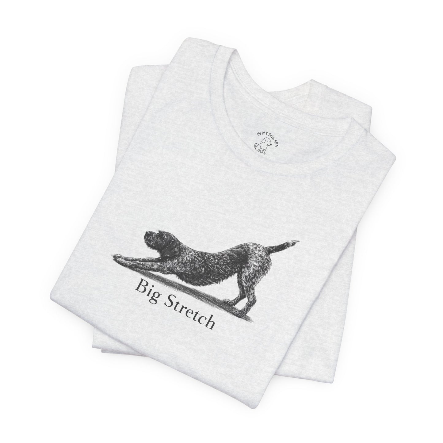 Big Stretch German Wirehaired Pointer T-Shirt