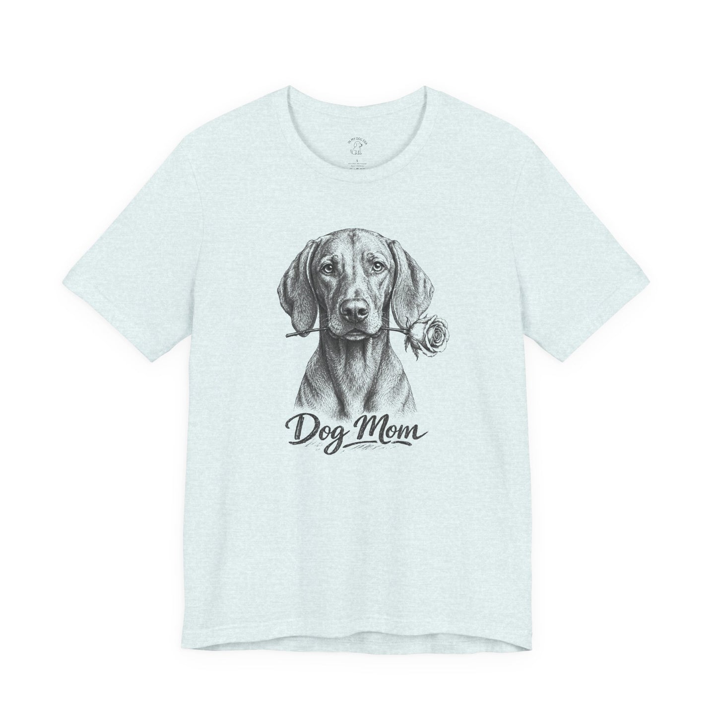 Vizsla Dog Mom T-Shirt (Rose Collection)