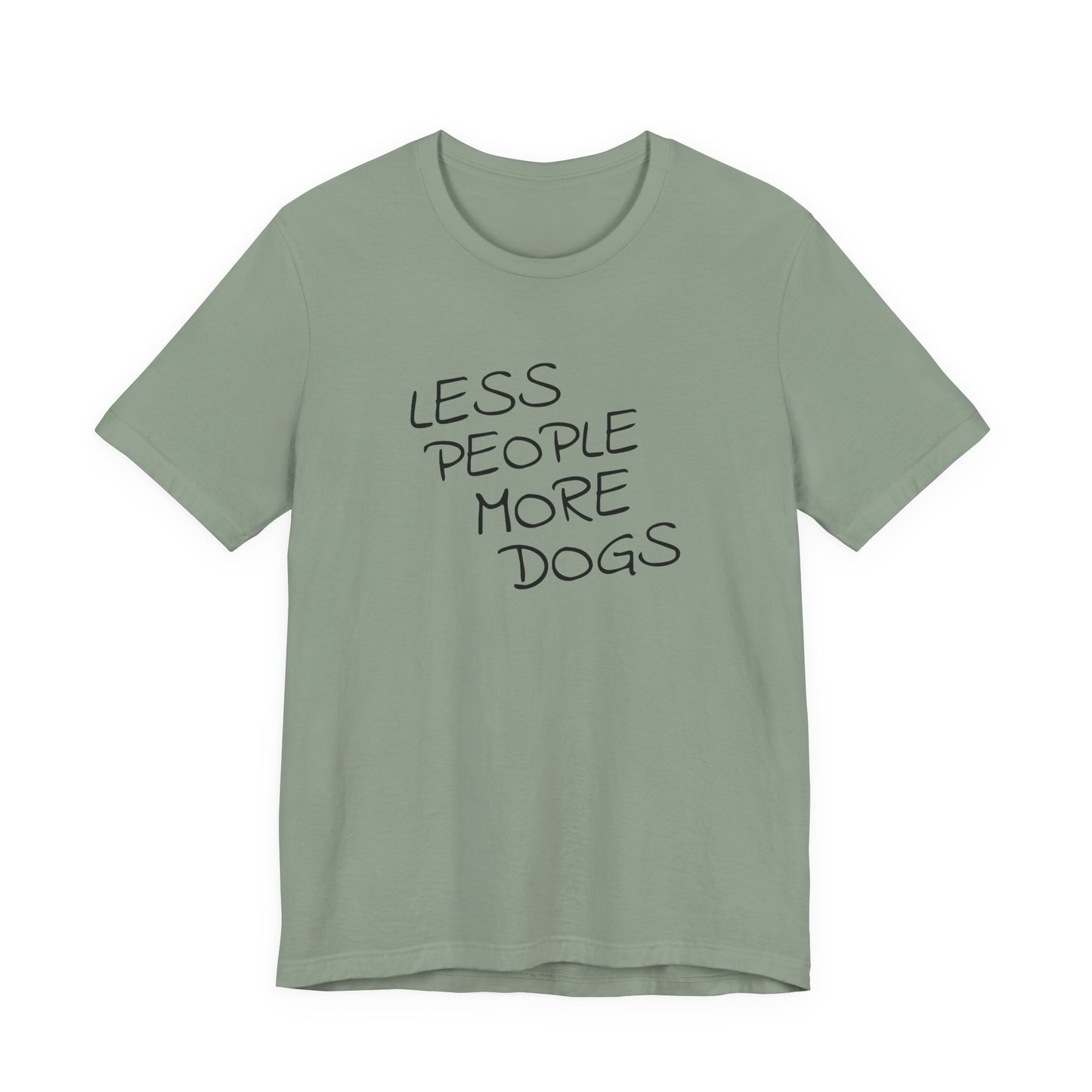 Less People More Dogs - Unisex T-Shirt