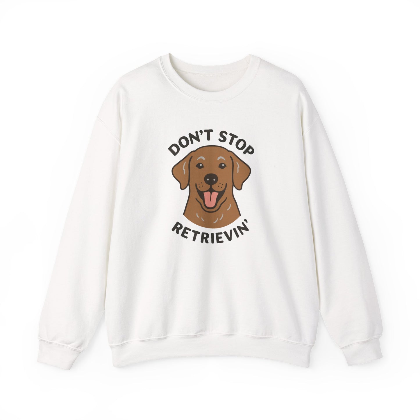 Don’t Stop Retrievin’ Chocolate Lab Sweatshirt – Cozy Labrador Retriever Gift for Dog Lovers