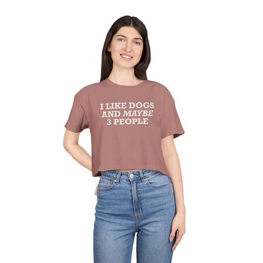 I Like Dogs and Maybe 3 People Crop Tee – Funny Introvert Dog Lover Shirt