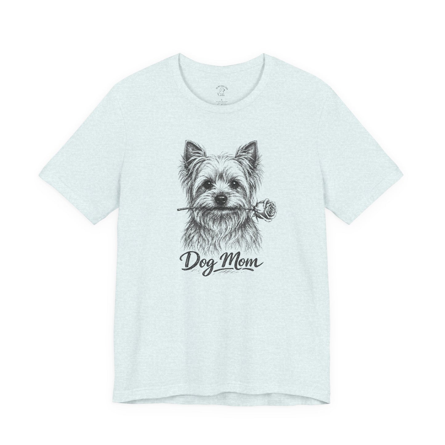 Yorkshire Terrier Dog Mom T-Shirt (Rose Collection)