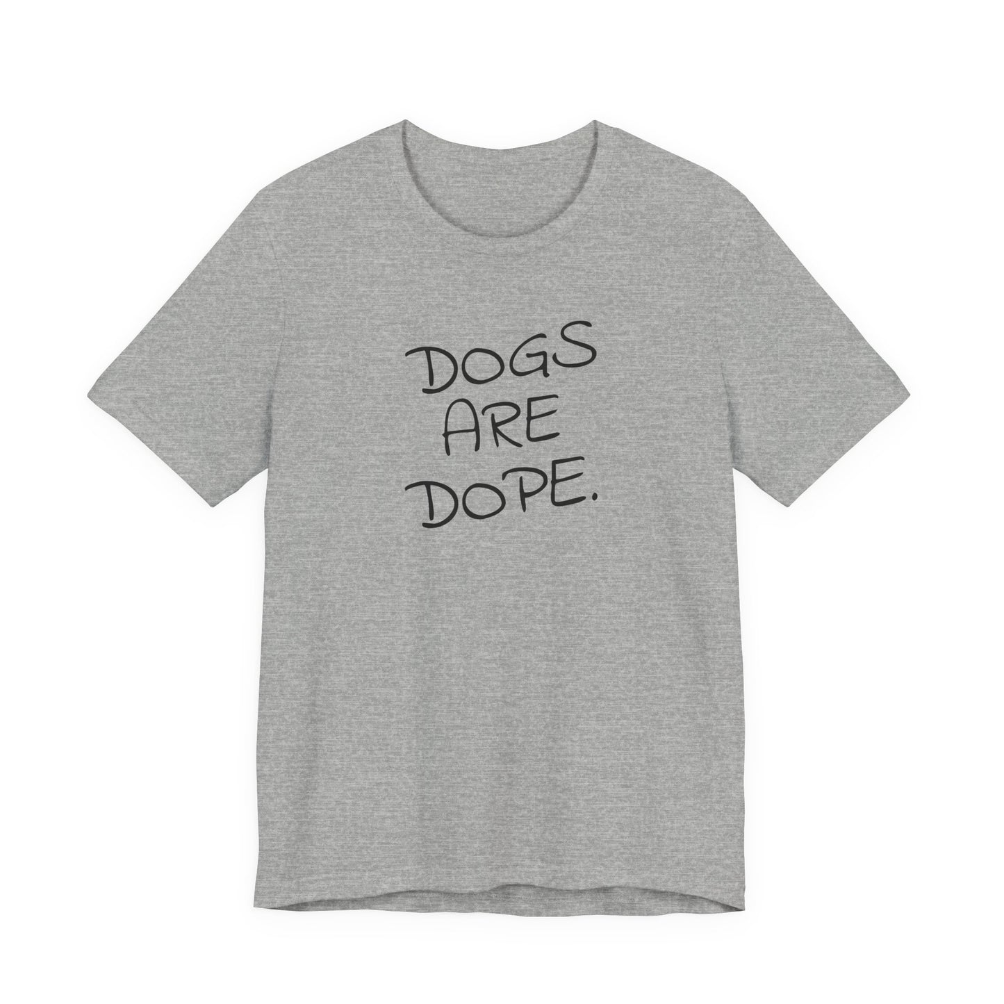 Dogs Are Dope - Unisex T-Shirt