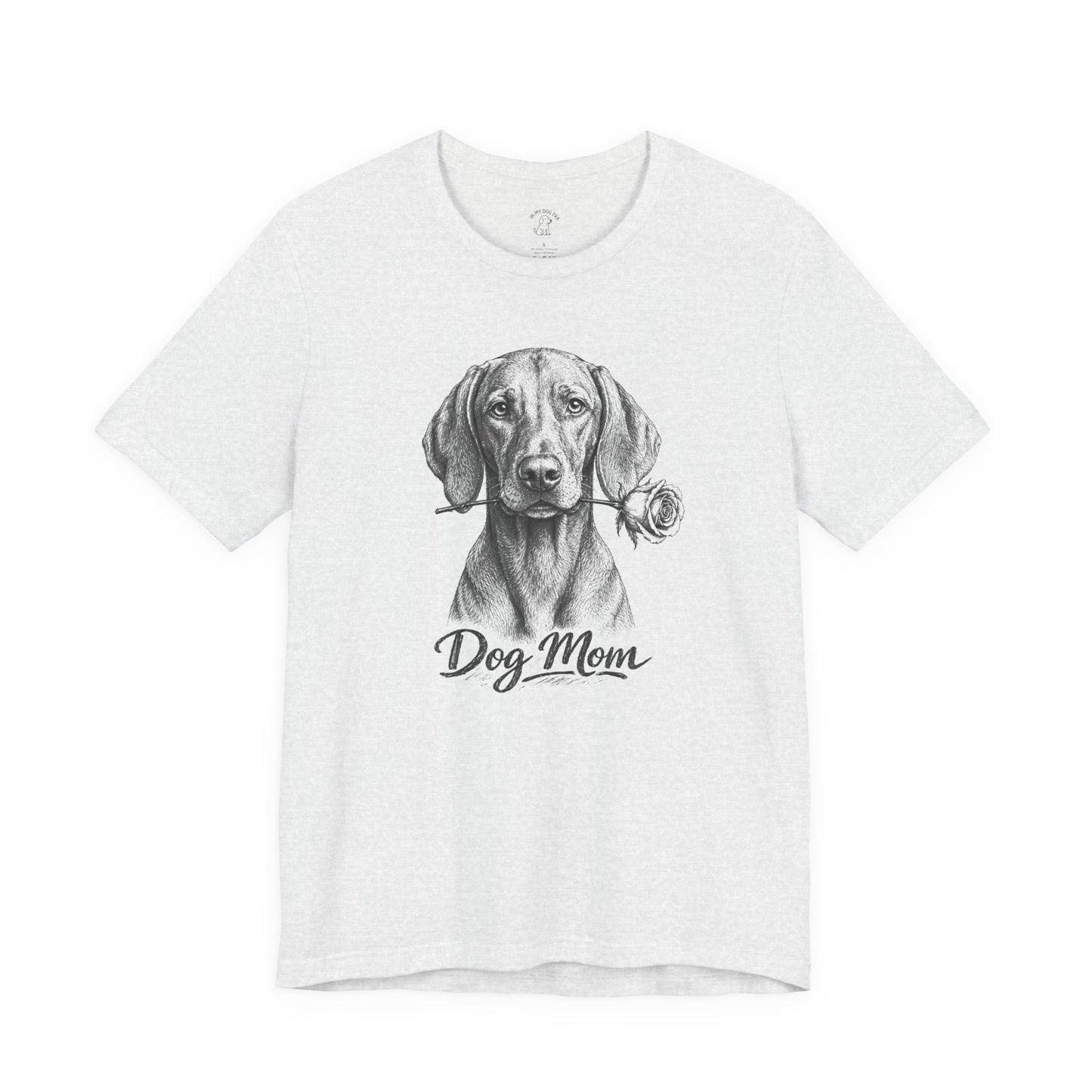 Vizsla Dog Mom T-Shirt (Rose Collection)