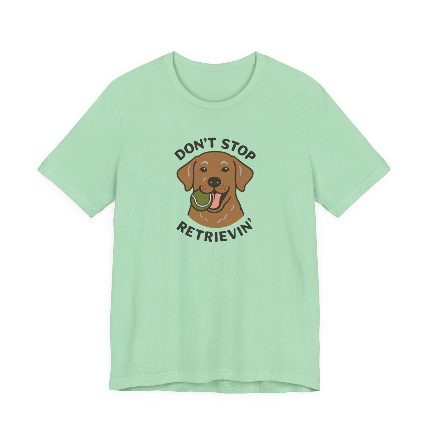 Chocolate Lab Don't Stop Retrievin' Tee