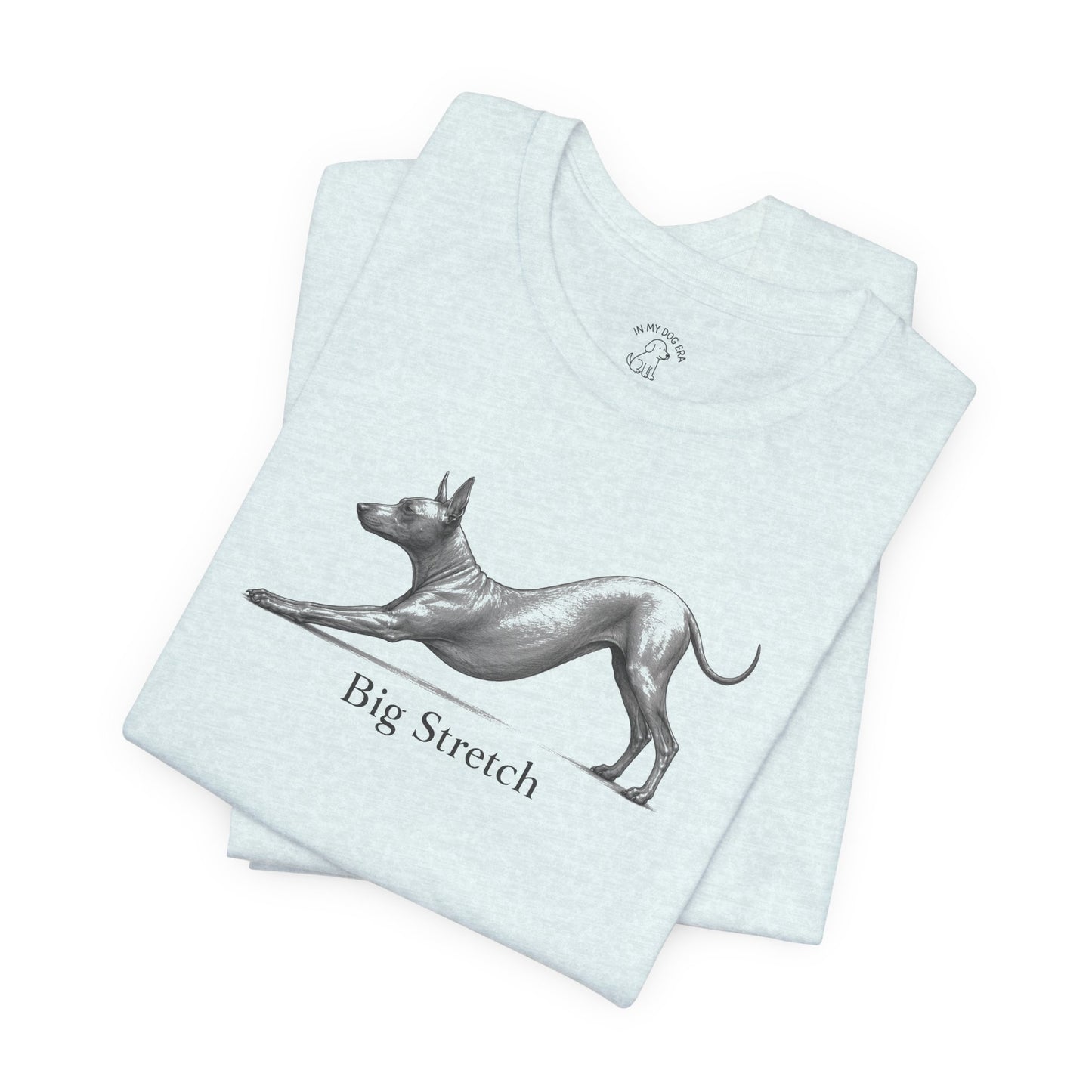 Big Stretch Xoloitzcuintli T-Shirt