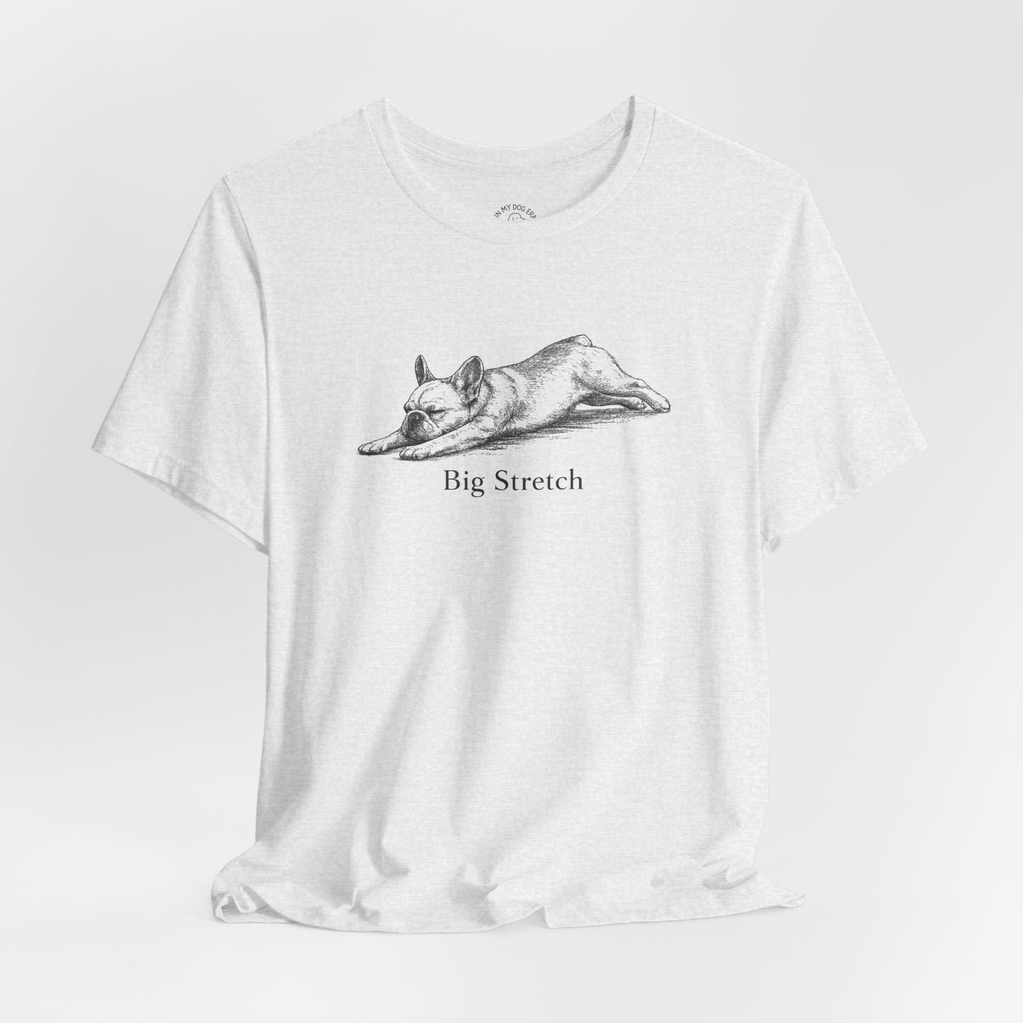 Big Stretch French Bulldog T-Shirt