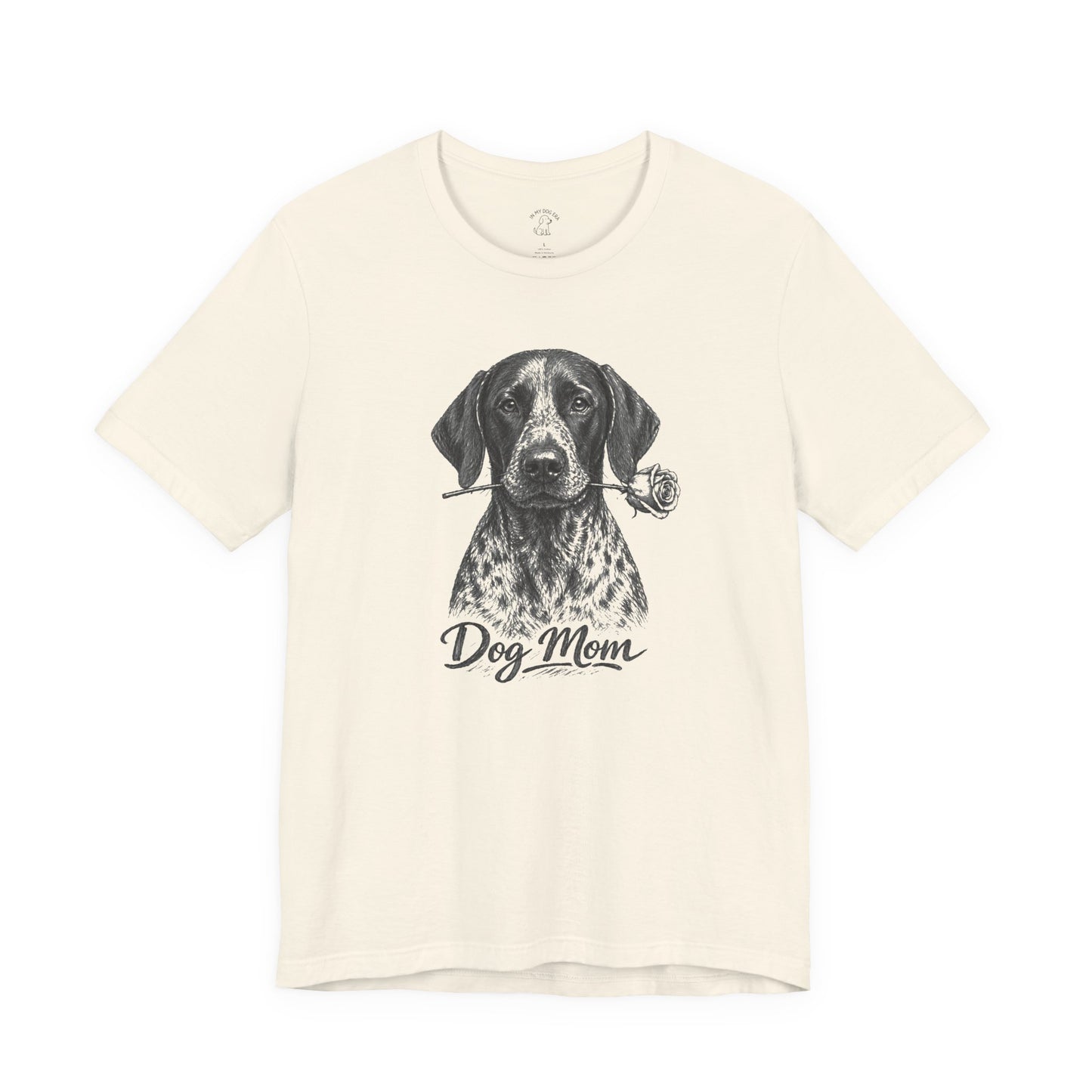 German Shorthaired Pointer GSP Dog Mom T-Shirt (Rose Collection)