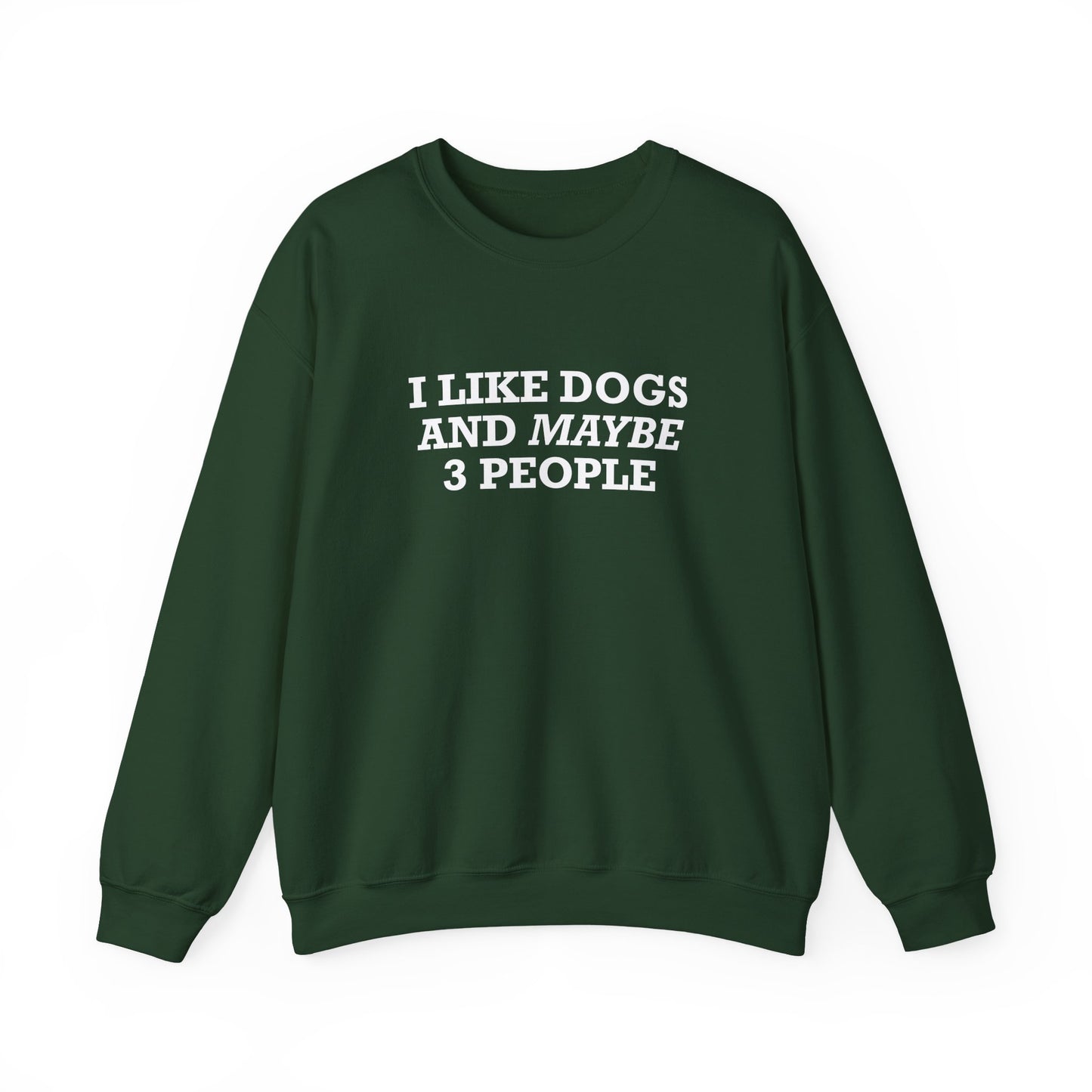 I Like Dogs and Maybe 3 People Sweatshirt – Funny Dog Lover Introvert Shirt for Dog People