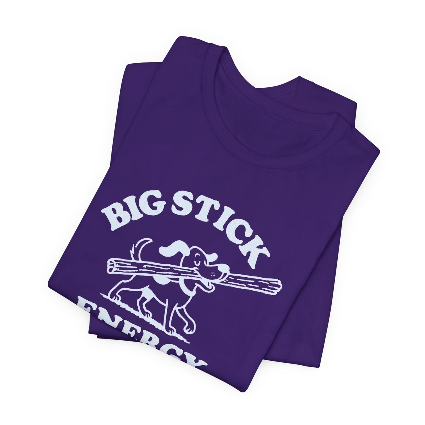 Big Stick Energy Tee