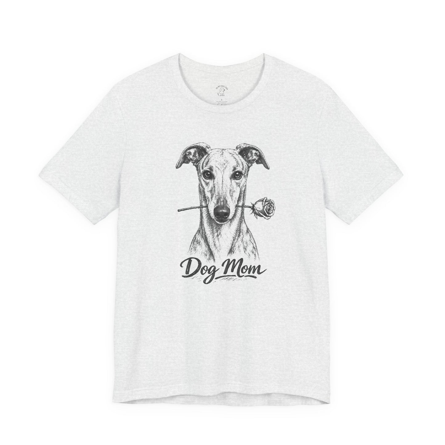 Greyhound Dog Mom T-Shirt (Rose Collection)