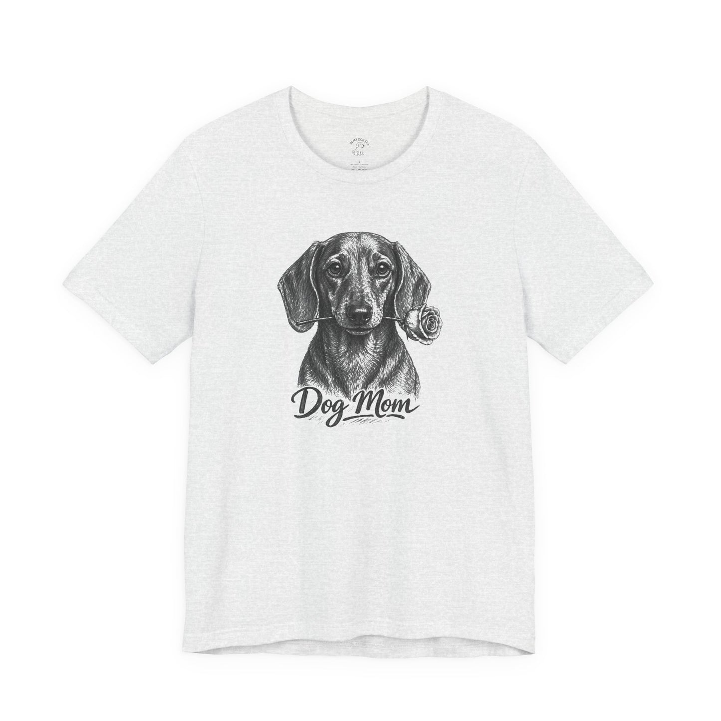 Dachshund Dog Mom T-Shirt (Rose Collection)