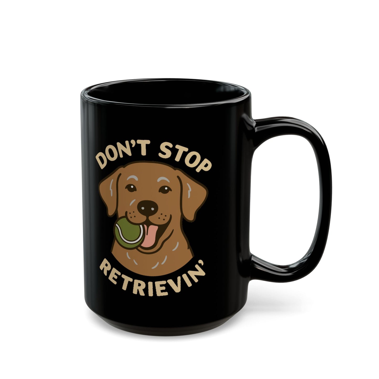 Chocolate Lab Don't Stop Retrievin' Coffee Mug (Black)