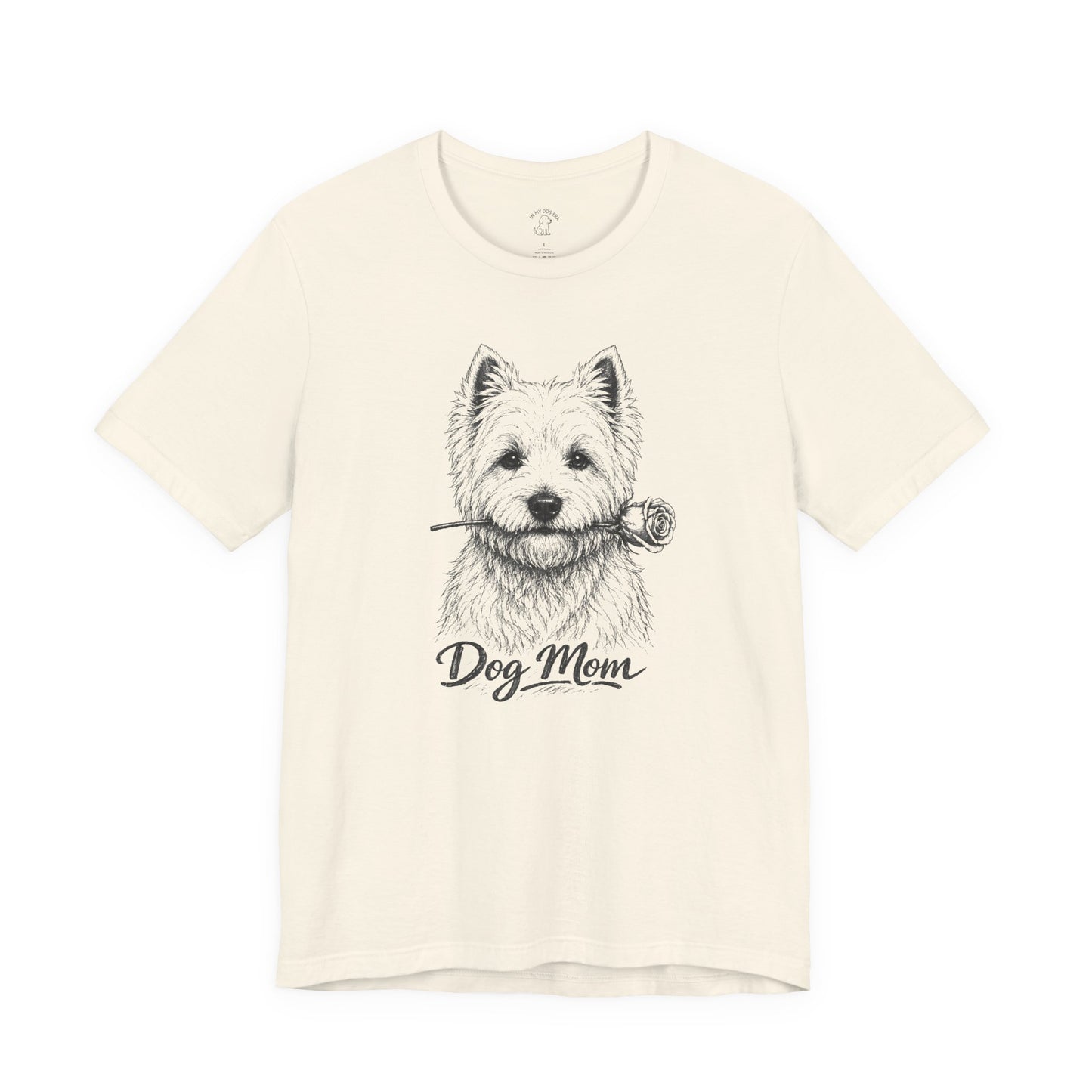 West Highland Terrier Dog Mom T-Shirt (Rose Collection)