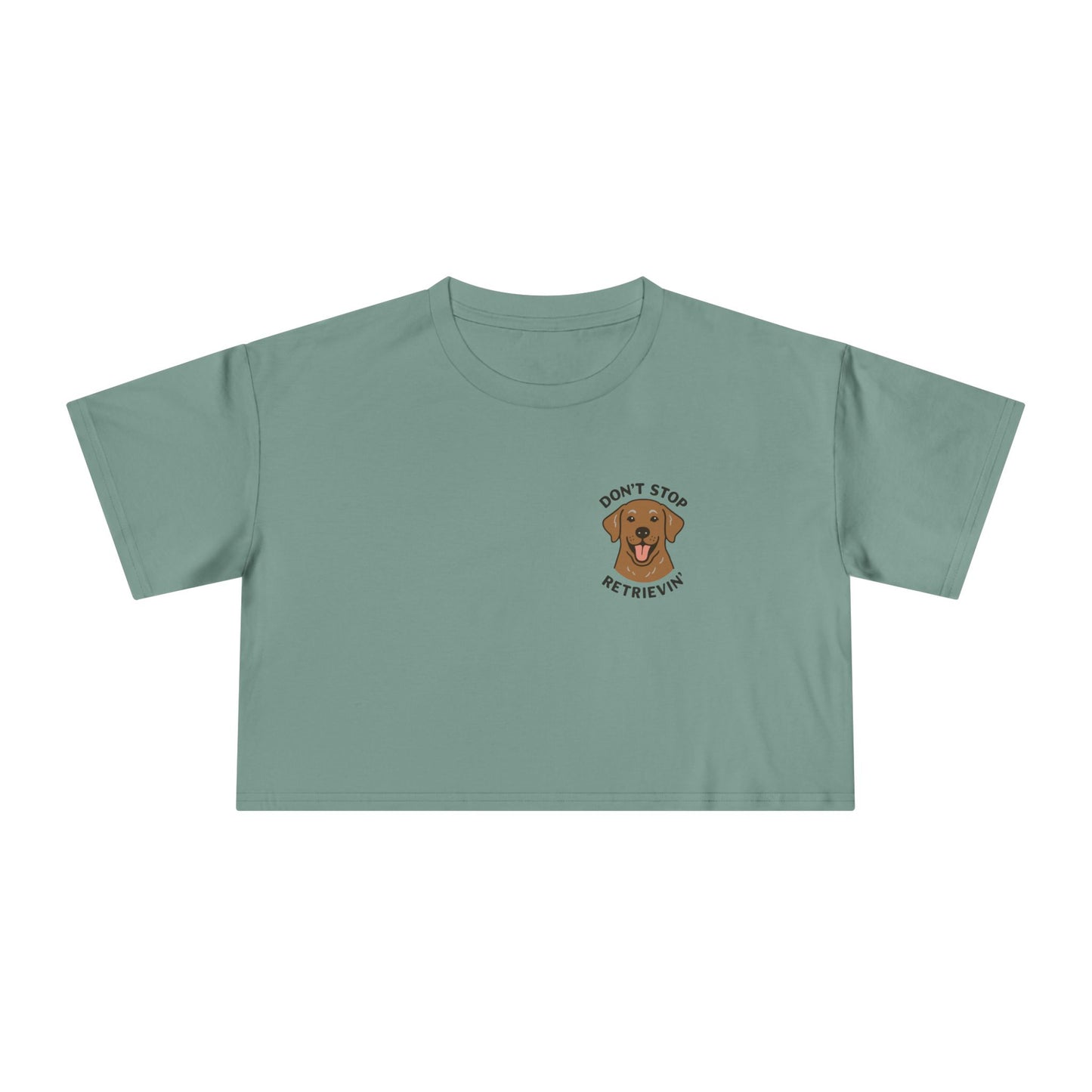 Don’t Stop Retrievin’ Chocolate Lab Crop Tee – Funny Labrador Retriever Dog Lover Top
