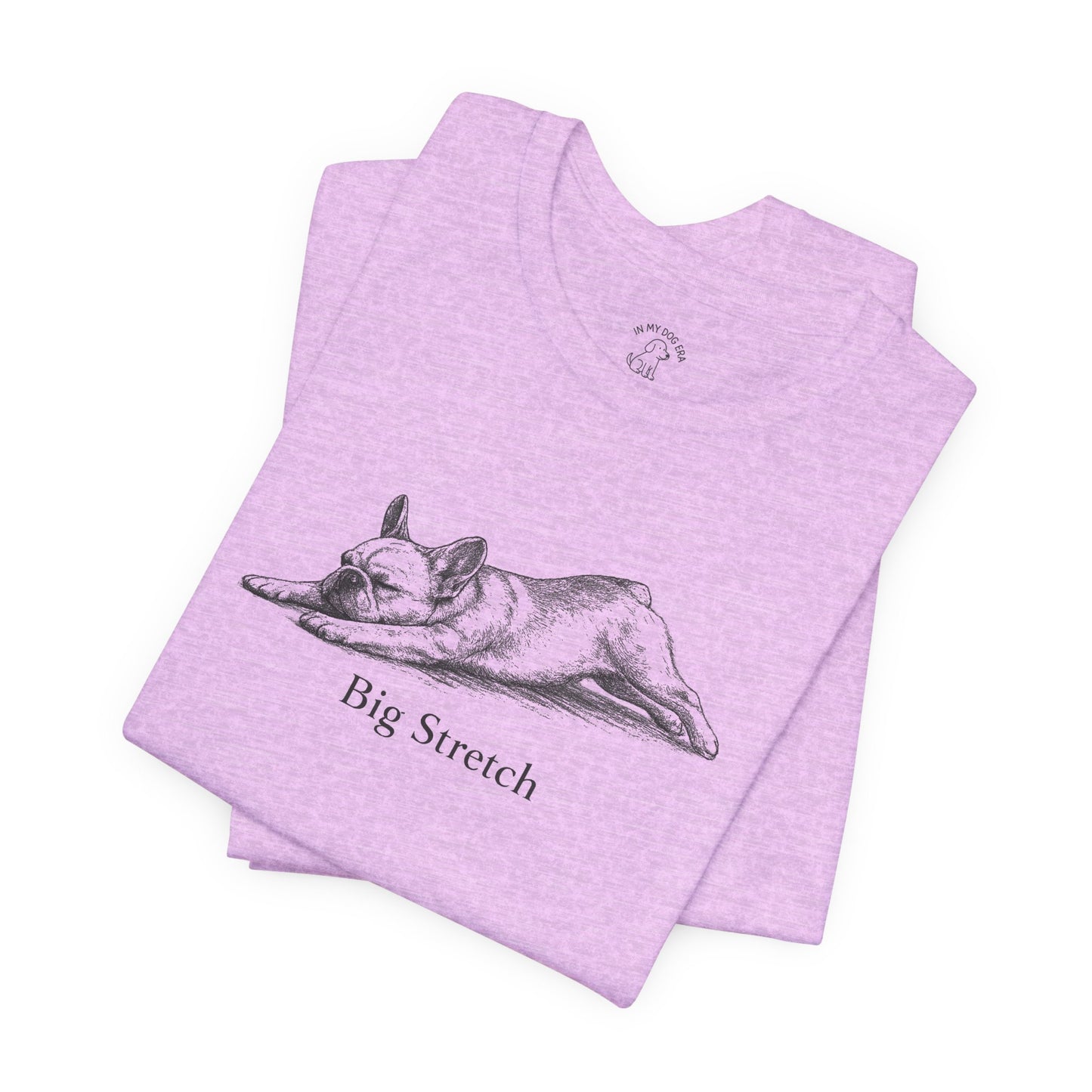 Big Stretch French Bulldog T-Shirt