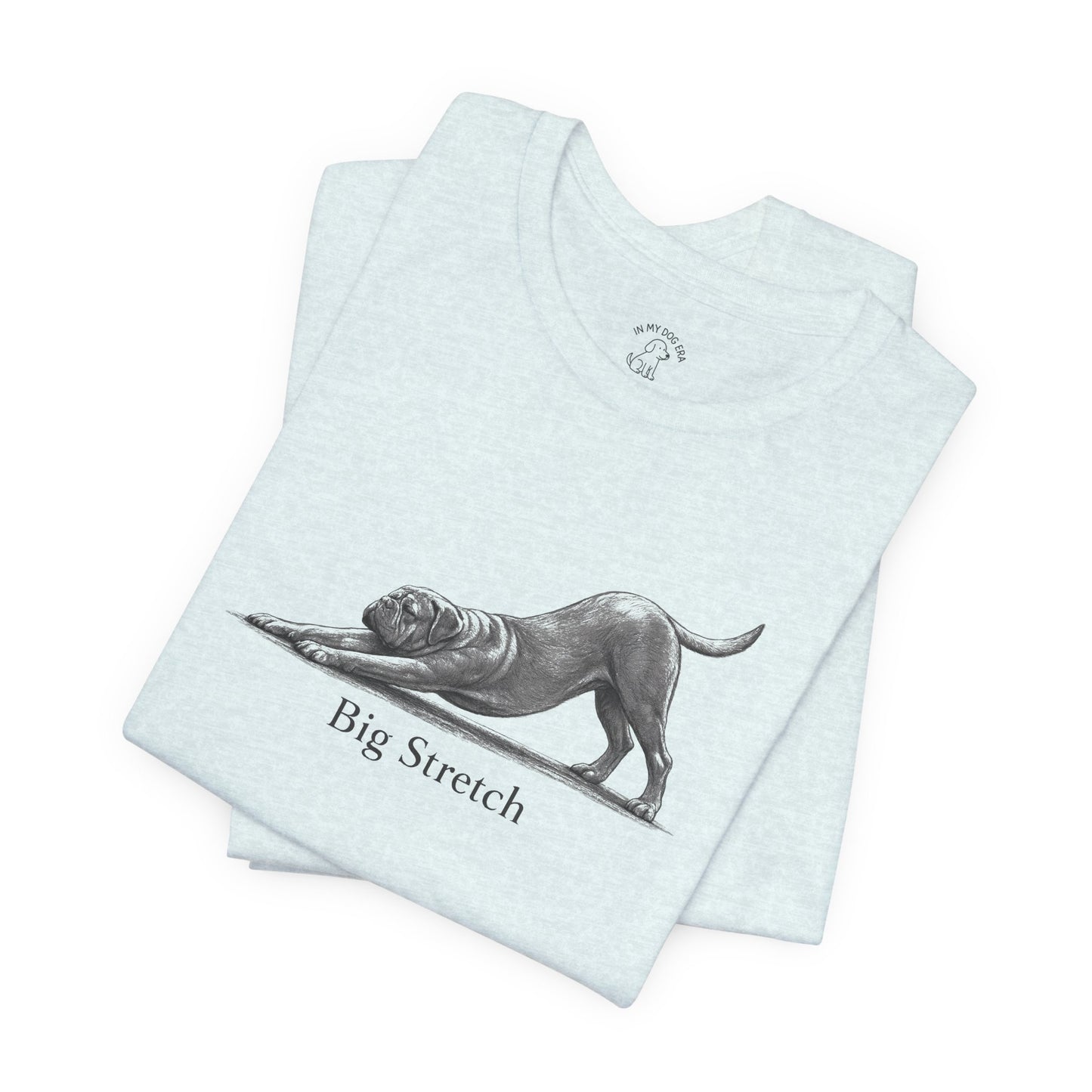 Big Stretch Dogue de Bordeaux (French Mastiff) T-Shirt