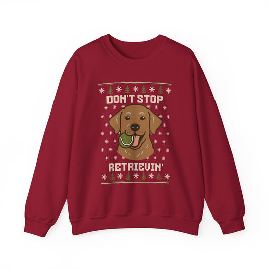 Chocolate Lab Don't Stop Retrievin' Christmas Sweatshirt
