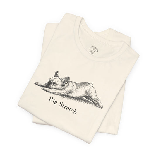 Big Stretch French Bulldog T-Shirt