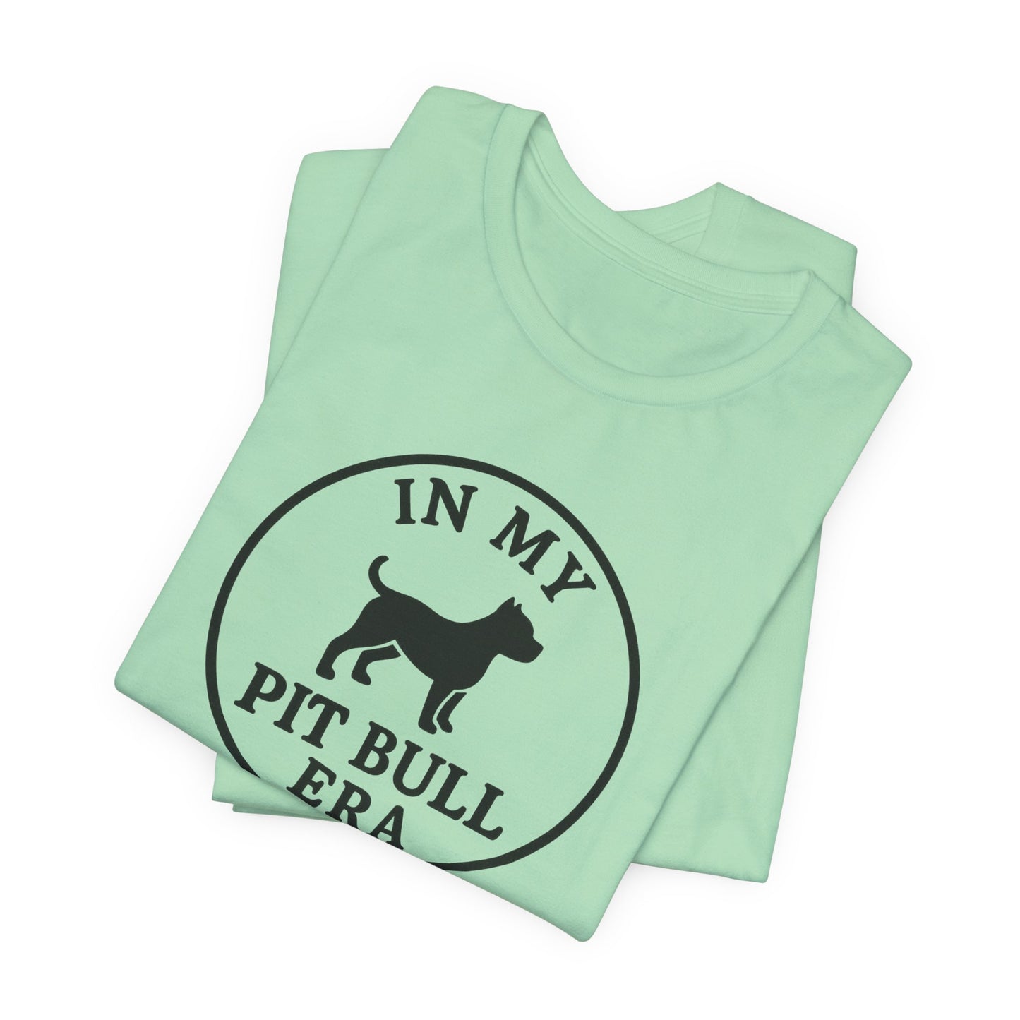 In My Pit Bull Era Tee