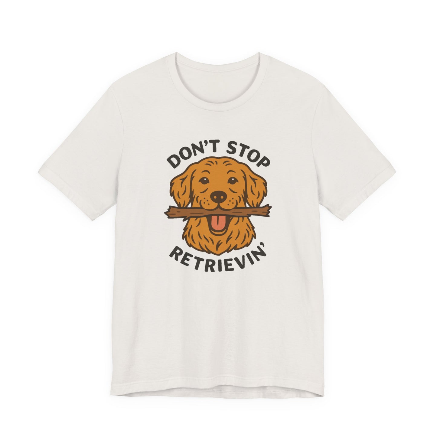 Don't Stop Retrievin' Golden Retriever Tee - Stick Fetch Edition