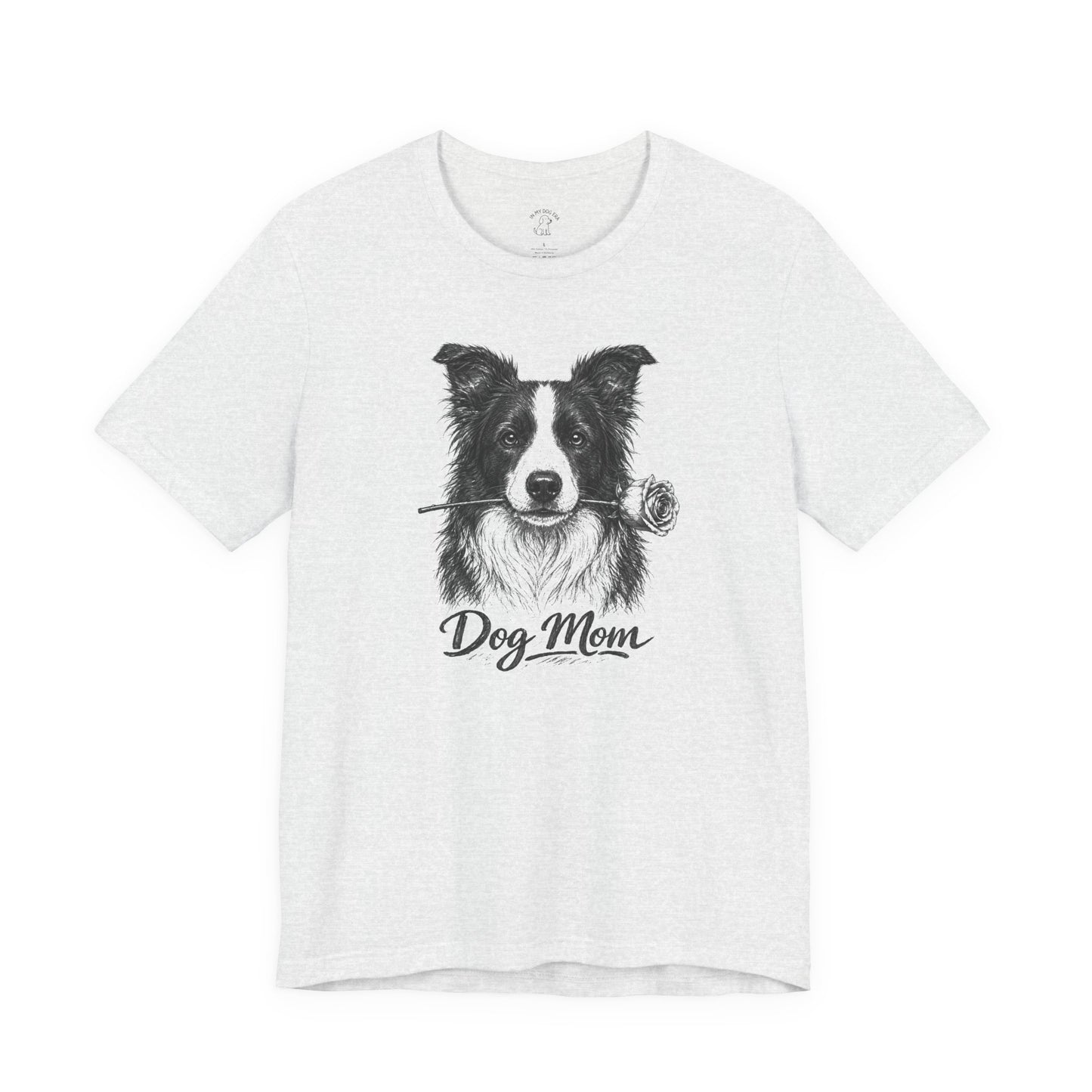 Border Collie Dog Mom T-Shirt (Rose Collection)