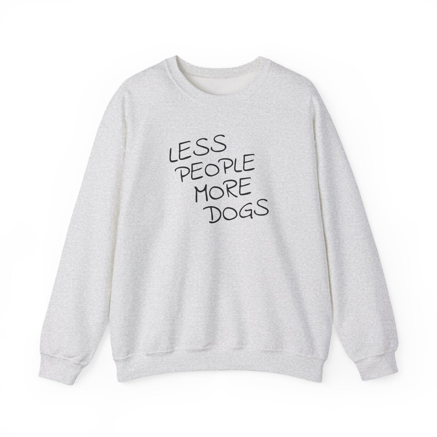 Less People More Dogs - Dog Lover Sweatshirt