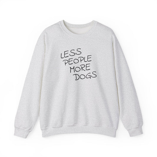 Less People More Dogs - Dog Lover Sweatshirt