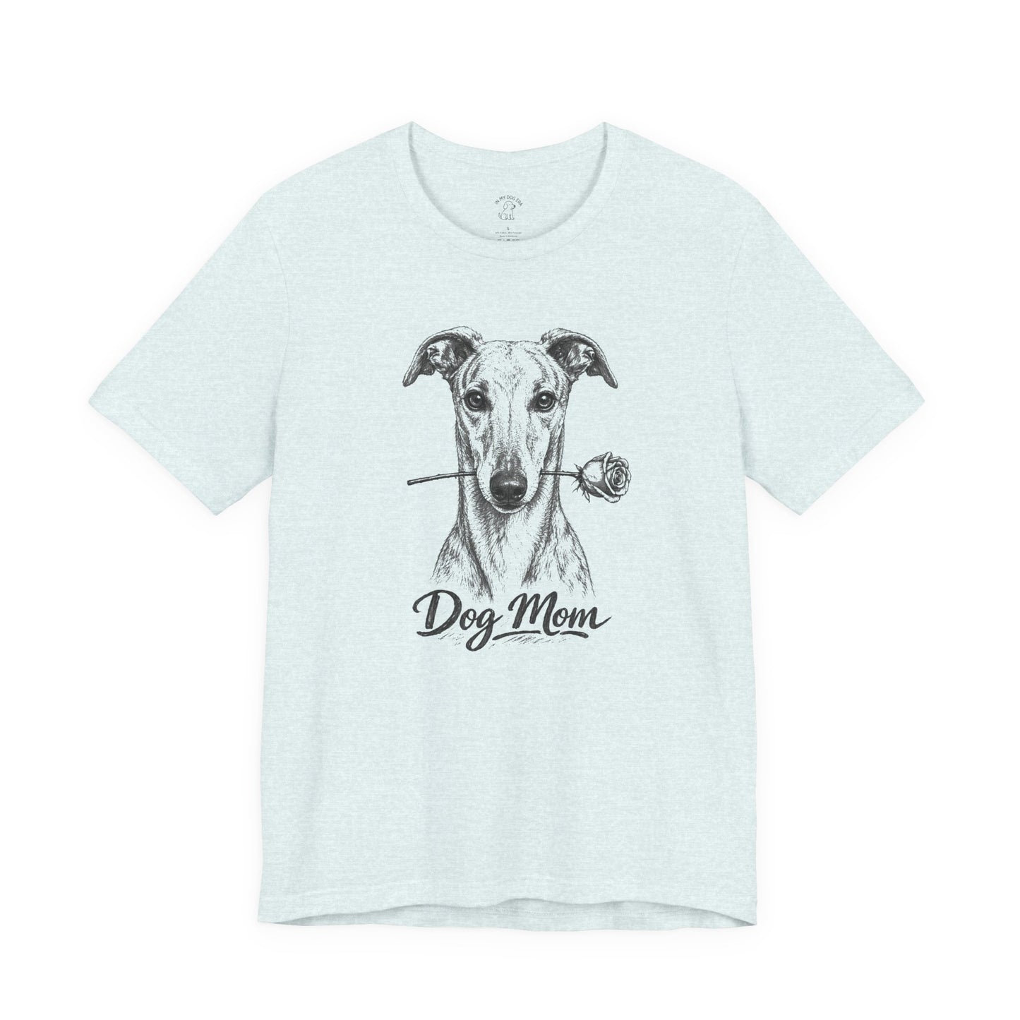 Greyhound Dog Mom T-Shirt (Rose Collection)