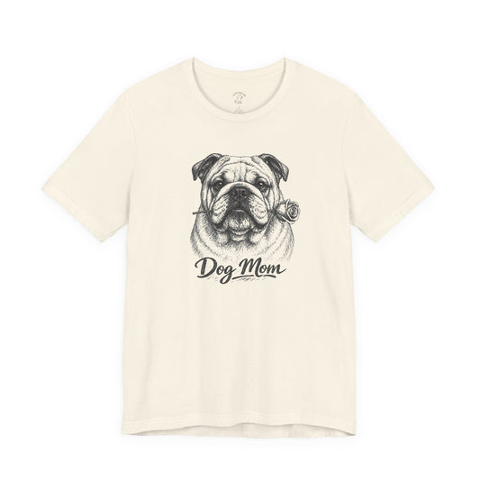 English Bulldog Dog Mom T-Shirt (Rose Collection)