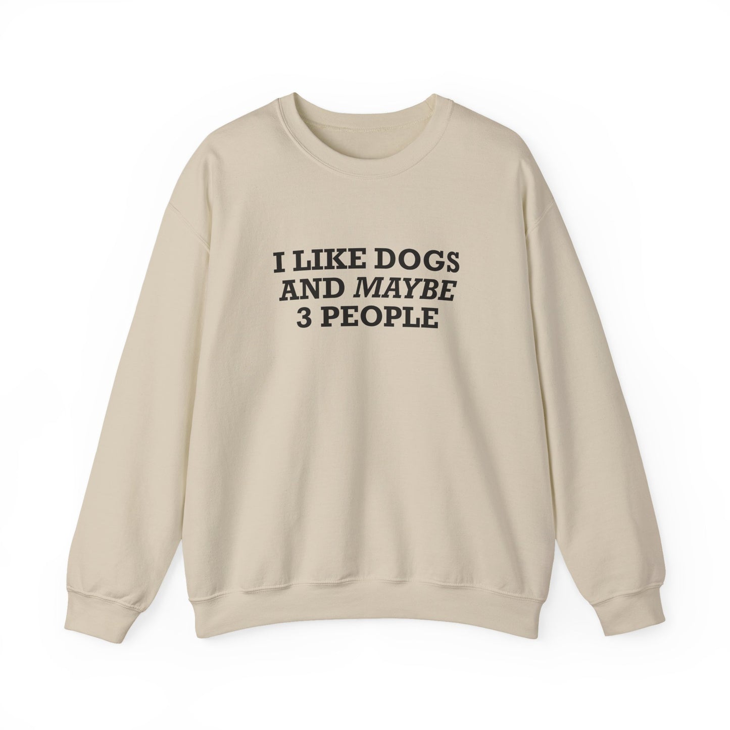 I Like Dogs and Maybe 3 People Sweatshirt – Funny Dog Lover Introvert Shirt for Dog People