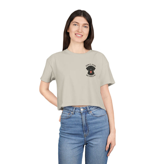 Don’t Stop Retrievin’ Black Lab Crop Tee – Funny Labrador Retriever Dog Lover Top